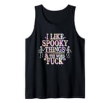 I Like Spooky Things And The F Word Halloween Humor Tank Top