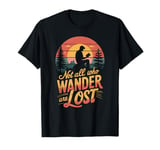 Not all who wander are lost Book reader Nature T-Shirt