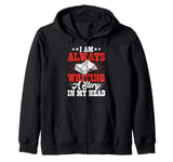 I Am Always Writing A Story In My Head Zip Hoodie