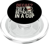 Decaf Betrayal Coffee Humor Design PopSockets PopGrip for MagSafe