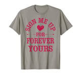 Happy Valentines Day My Love Funny Quotes For Friends Lovers T-Shirt