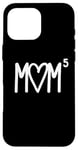 iPhone 16 Pro Max Mom to the Fifth Power Mother of 5 Five Children Gift Case