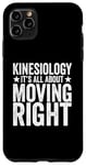 iPhone 11 Pro Max Kinesiology It’s All About Moving Right Physical Therapist Case