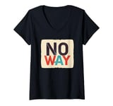 Womens Awesome No Way Theme for a Standout Style V-Neck T-Shirt