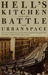 Monthly Review Press Joseph J. Varga Hell's Kitchen and the Battle for Urban Space: Class Struggle Progressive Reform in New York City, 1894-1914