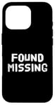 Coque pour iPhone 16 Pro People Funny Word Citations Two Words Of The Found Missing