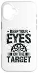 iPhone 16 Plus Keep your eyes on the target - Darts Case