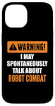 Coque pour iPhone 14 Attention, je peux parler spontanément de combat robotique