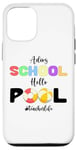 Coque pour iPhone 12/12 Pro Funny Adios School Hello Pool Teacher Last Day School Summer