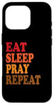 iPhone 16 Pro Eat Sleep Pray Repeat Case