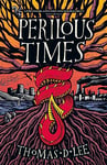 Perilous Times: The Sunday Times bestseller compared to 'Good Omens with Arthurian knights'