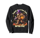 Thanksgiving Catch Me If You Can After Pie Sweatshirt