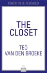 The Closet  A ComingofAge Story of Love, Awakenings and the Clothes That Made (and Saved) Me