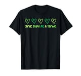 One Day At A Time T-Shirt