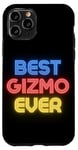 iPhone 11 Pro Best Gizmo Ever - Funny Gizmo Name Gizmo Case