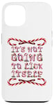 Coque pour iPhone 13 It's Not Going To Lick Itself. Bâton de sucre d'orge amusant pour Noël