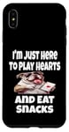 Coque pour iPhone XS Max Funny I'm Just Here To Play Hearts And Eat Snacks Jeu de cartes