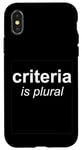 iPhone X/XS "Criteria Is Plural" Bold and Italic Grammar Humor Case