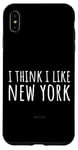 iPhone XS Max I Think I Like New York – Funny American State Humor Case