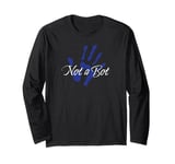 Not a Bot, Still Human, AI Joke Long Sleeve T-Shirt