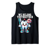 Tooth Brush We Belong Together Dental Dentist Valentines Day Tank Top