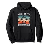 South America Souvenir Backpacking Essentials Travel Pullover Hoodie