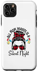 iPhone 11 Pro Max Funny, Cute Christmas All Mom Wants Is A Silent Night Case