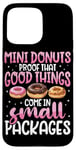 Coque pour iPhone 15 Pro Max Mini donuts preuve que les bonnes choses sont livrées dans de petits paquets