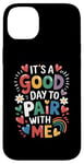 iPhone 14 Plus Behavior Analyst It's A Good Day To Pair With Me ABA Lover Case