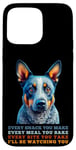 Coque pour iPhone 15 Pro Max Chaque collation que vous préparez, chaque repas que vous préparez, Blue Heeler Dog