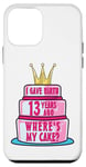 Coque pour iPhone 12 mini J'ai accouché il y a 13 ans, mon anniversaire Where's My Cake Funny Mom