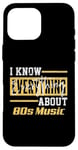 Coque pour iPhone 16 Pro Max Je sais tout sur la musique des années 80 - Amateur de musique rétro des années 80