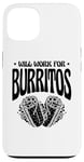 Coque pour iPhone 13 Burrito King Burritos Cuisine mexicaine Cinco De Mayo