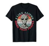 I Like Aliens More Than People v4 - Funny Quotes T-Shirt