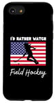 iPhone SE (2020) / 7 / 8 USA American Flag Field Hockey I'd Rather Watch Field Hockey Case
