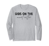 dibs on the Meat Cutter Profession Long Sleeve T-Shirt