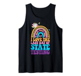 I Love The Last Day Of State Testing Test Day Exam Tank Top