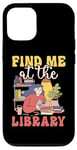 iPhone 12/12 Pro Find Me At The Library Librarian Bookworm Case