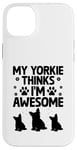 Coque pour iPhone 14 Plus Mon Yorkie pense que je suis un super chien Yorkshire Terrier Yorkies