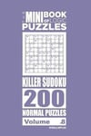 The Mini Book of Logic Puzzles - Killer Sudoku 200 Normal (Volume 8)