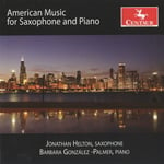 Jonathan Helton, Barbara Gonz Lezpalmer, Barbara Gonzálezpalmer, John Anthony Lennon, Jonathan Elliott, Libby Larsen, Sherwood Shaffer, William Albright  American Music For Saxophone &amp; Piano  CD