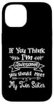 Coque pour iPhone 14 Funny If You Think I'm Awesome Meet My Twin Sister Humor