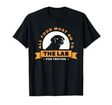 Labrador All Food Must Go To The Lab For Testing T-Shirt