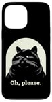 Coque pour iPhone 13 Pro Max Chat agacé Oh, s'il vous plaît, sarcastique, Rolling Eyes Kawaii Cat