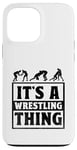 Coque pour iPhone 13 Pro Max C'est Wrestling Thing Grappling Wrestler