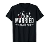 Just Married 4 Years Ago Men Women 4th Wedding Anniversary T-Shirt