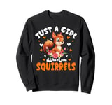 Squirrel Lover Women Just A Girl Who Loves Squirrels Sweatshirt