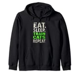 EAT. SLEEP. TRAIN CATS REPEAT. Cat Trainer Mantra Zip Hoodie