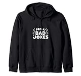 Pro At Bad Jokes Funny Dad Humor For Fathers Zip Hoodie