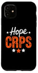 iPhone 11 Hope CRPS Awareness Shirt | Orange Ribbon CRPS Awareness Case